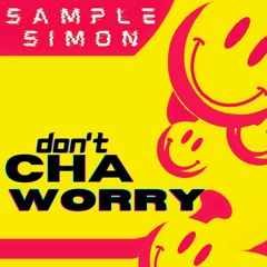 Dont Cha Worry (FREE DOWNLOAD)