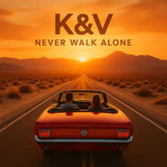 K&V - Never Walk Alone