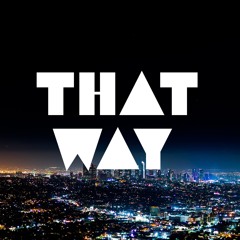 THAT WAY