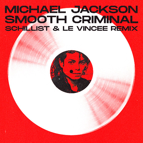 FREE DOWNLOAD: Michael Jackson - Smooth Criminal (Schillist, Le Vincee Remix) |*FILTERED COPYRIGHT*|