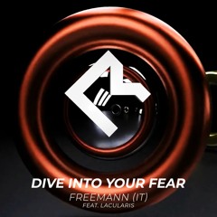 Freemann (IT) - Dive Into Your Fear Feat. LACULARIS (Omar Khalifa & Turako Remix)