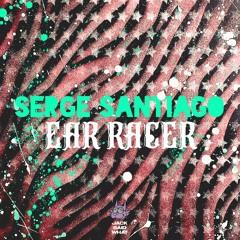 Serge Santiago - Ear Racer