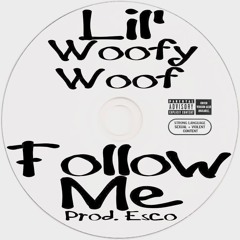 Woofy Woof - Follow Me (Prod. By Esco)