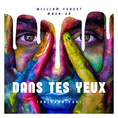 Dans Tes Yeux (No Thank You - William Forest Mashup) Soundcloud Edit