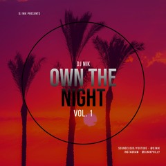 Own The Night Vol. 1 (DJ NIK)