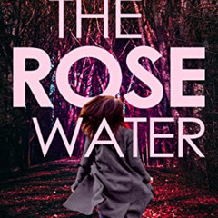 READ KINDLE 📭 The Rose Water: A Suspenseful Mystery (Echo Rose Book 4) by  Thomas Fi