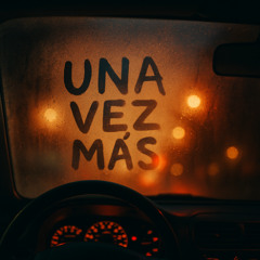 Una Vez Más (Prod.by.Stone and Khalet Music)