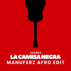 Juanes - La Camisa Negra (Manuferz Afro Edit) (Filtered for copyright)