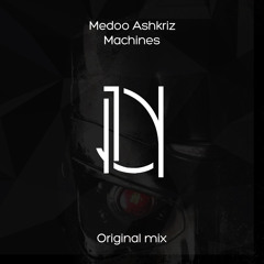 Medoo Ashkriz - Machines (Original Mix)