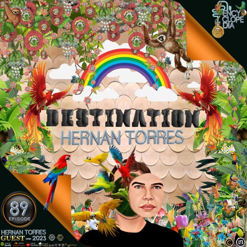 HERNAN TORRES - DESTINATION  EPISODE 89 - ENCYCLOPEDIA 2023
