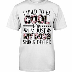 I Used To Be Cool Now I'm Just My Dogs Snack Dealer Shirt
