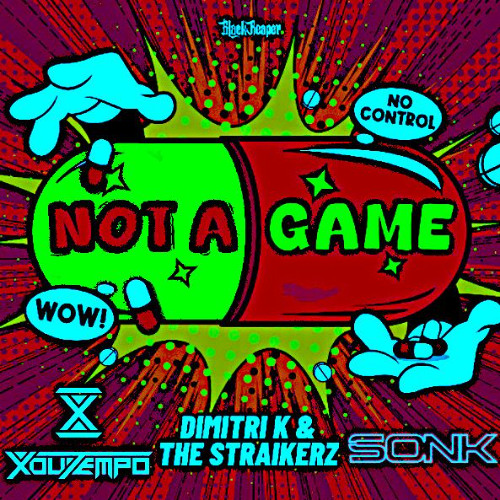 Dimitri K & The Straikerz - Not A Game (Sonk & XouTempo Edit)