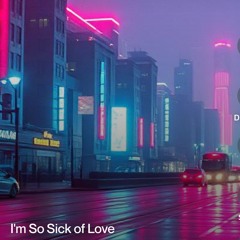 i'm-so-sick-of-love.mp3