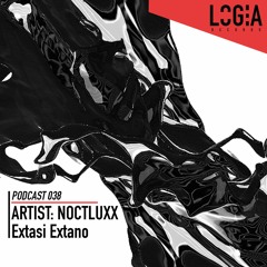 LOGPOD038 - Extasi Extano by Noctluxx