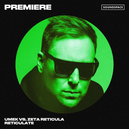 Premiere: UMEK vs. Zeta Reticula - Reticulate [1605]