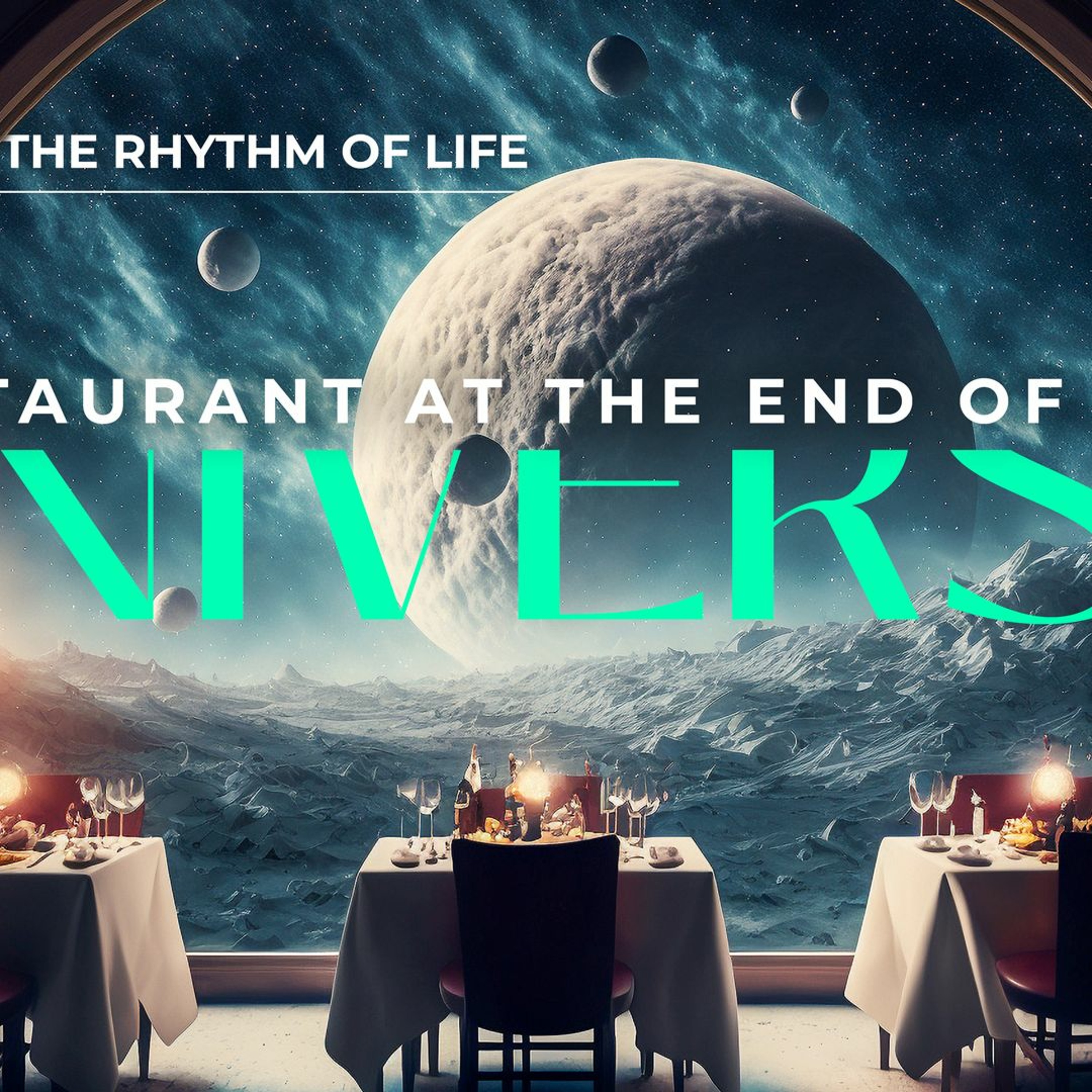 The Rhythm of Life - The Restaurant at the End of the Universe | Ps Chris | Sunday 26 February