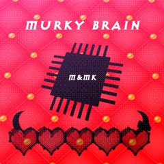 Murky Brain