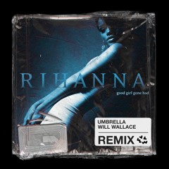 Rihanna - Umbrella (Will Wallace Remix)
