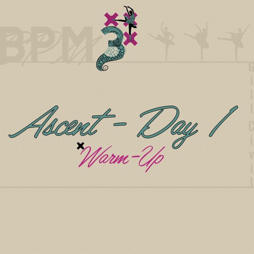 Ascent - Day 1 (Warm - Up)