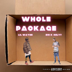 $ir K. ReLyT ft. Lil Wayne - Whole Package
