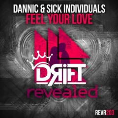 DIRFT - Dannic & Sick Individuals - Feel Your Love (REMIX FREE DOWNLOAD)