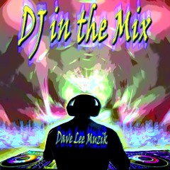 DJ in the mix by Dave Lee Muzik