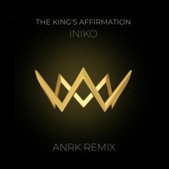 Iniko - King's Affirmation (ANRK Remix)