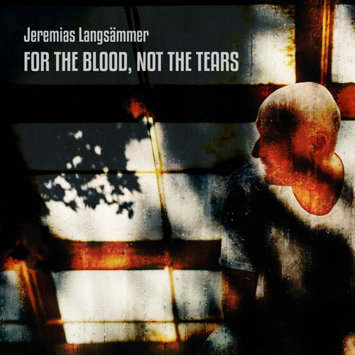 For The Blood, Not The Tears - Jeremias Langsämmer