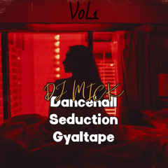 DANCEHALL SEDUCTION GYALTAPE | Mixed By DJ MICK