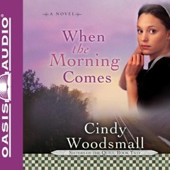 View PDF EBOOK EPUB KINDLE When the Morning Comes (Sisters of the Quilt, Book 2) (Vol