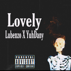 Lovely - Lubenzo X YuhDany 🖤