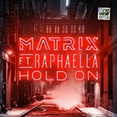 Matrix - Hold On (ft. Raphaella)