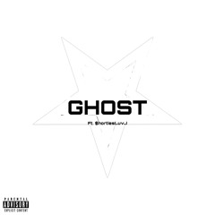 GHOST (ft. $hortiesLuvJ)