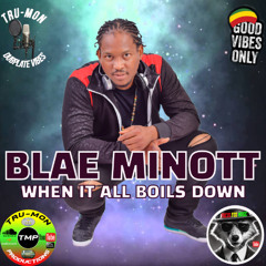 BLAE MINOTT - When It All Boils Down / TruMon Dubplate