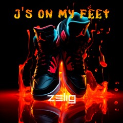 Zelig - J’s On My Feet