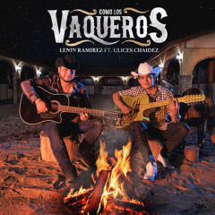 Como los Vaqueros (feat. Ulices Chaidez)