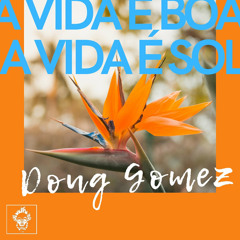 A Vida E Boa, A Vida E Sol (Original Mix)