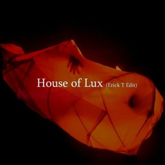 DannyLux - House of Lux (Erick T Edit)