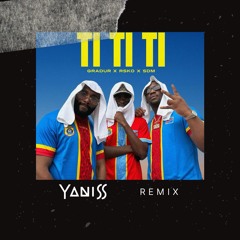 Gradur feat. SDM & Rsko - TI TI TI (YANISS Remix)