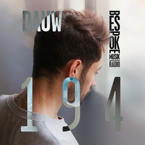 Bespoke Musik Radio 194 : Dauw