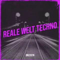 Reale Welt Techno