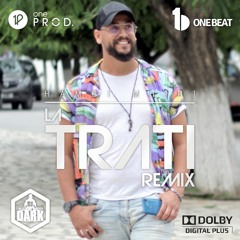 Hamdi Mhiri Ft DJ Dark  - LA TRATI REMIX