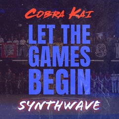 Cobra Kai - Let The Games Begin (Synthwave Cover)