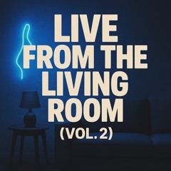 Live From the Living Room (Vol. 2)