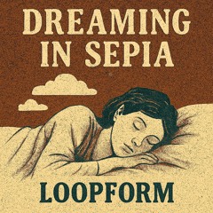 Dreaming in Sepia
