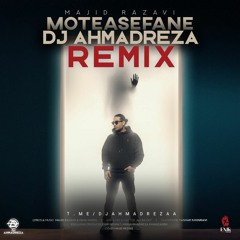 Majid Razavi - Moteasefane Remix ( DJ AHMADREZA ).mp3