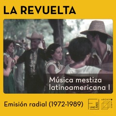 Música Mestiza Latinoamericana 1 * La Revuelta (1972-89)