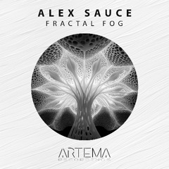 Alex Sauce - Fractal Fog (Artema Recordings)