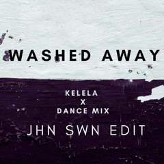 Washed Away (JHN SWN EDIT)