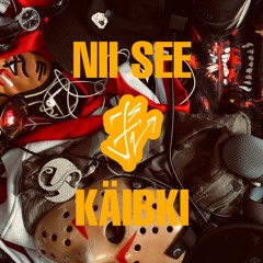 NII SEE KÄIBKI